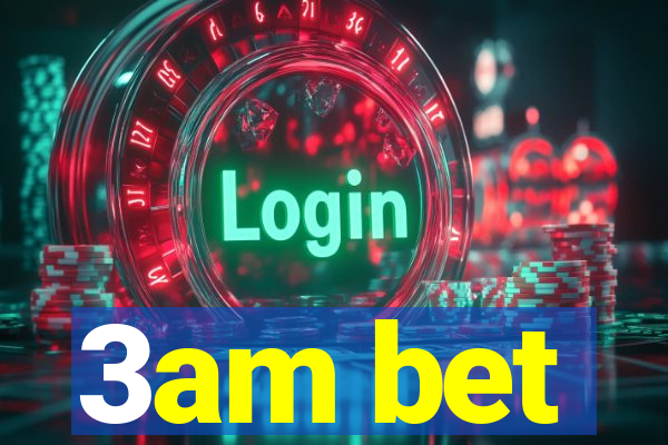 3am bet